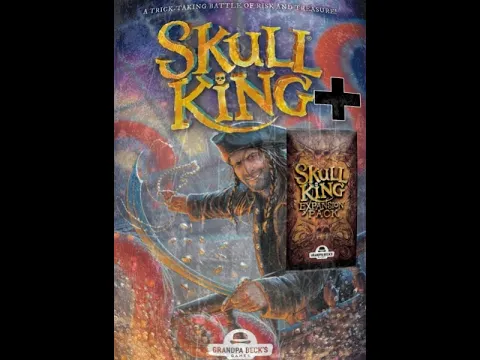 Cracking Open... Skull King (2023) + Expansion Pack (2025) @grandpabecksgames