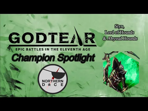 Godtear Champion Spotlight: Styx Lord of the Hounds - The "Fixer"