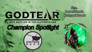 Godtear Champion Spotlight: Styx Lord of the Hounds - The "Fixer"
