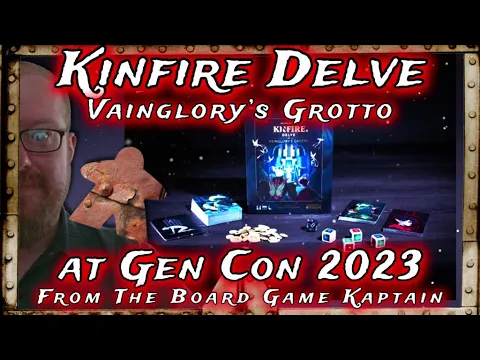 Kinfire Delve Vainglory's Grotto at Gen Con 2023