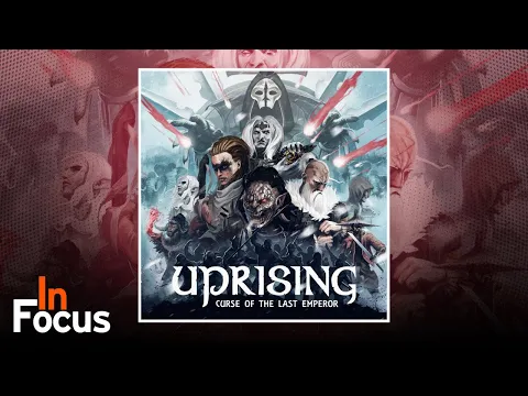 Uprising: Curse of the Last Emperor - In Focus