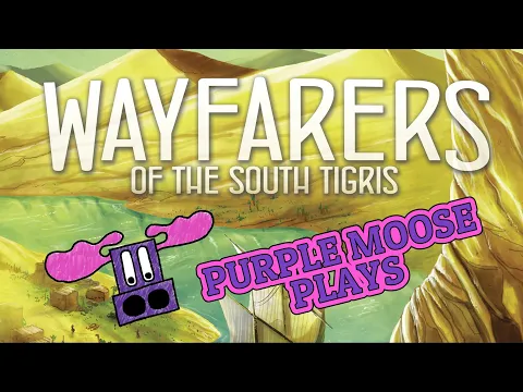 Purple Moose Plays...Wayfarers of the South Tigris (solo)
