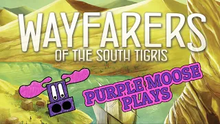 Purple Moose Plays...Wayfarers of the South Tigris (solo)