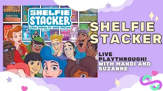 Shelfie Stacker Playthrough with Mandi and Suz!