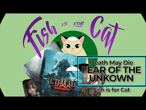 Death May Die: Fear of the Unknown - Kickstarter Unboxing