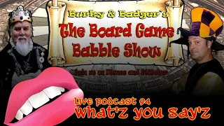 What'z you say'z - Board Game Babble 94