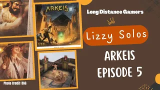 Arkeis Episode 5: Lizzy Solos