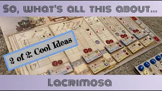 So What's All This About... Lacrimosa 2/2: cool ideas