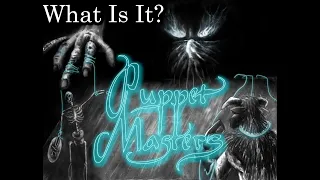 What Is Puppet Masters?