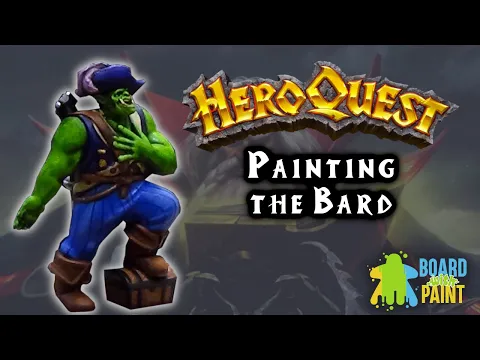 Painting HeroQuest: Episode 8 - The Bard