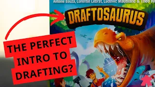 Draftosaurus - The Perfect Introduction to Drafting?