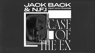 Jack Back & N.F.I - Case Of The Ex (feat. Mya Francis) [Extended Mix]