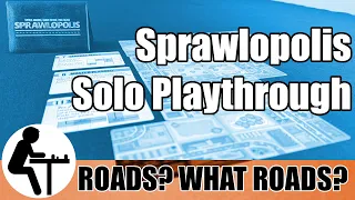 Sprawlopolis Solo Playthrough: Roads? What Roads?