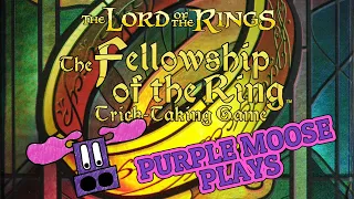 Purple Moose Plays...The Fellowship of the Ring: Trick Taking Game (solo)