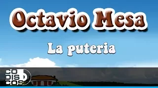 La Puteria, Octavio Mesa - Audio