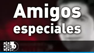 Amigos Especiales, Peter Manjarrés y Sergio Luis Rodríguez - Audio