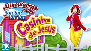 Aline Barros - Casinha de Jesus - DVD Aline Barros e Cia Tim-Tim por Tim-Tim