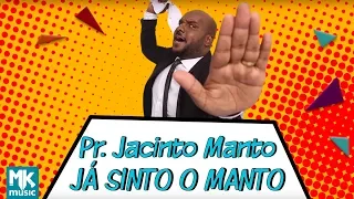 Pr. Jacinto Manto (Tô Solto) - 🔥 Já Sinto o Manto (Clipe Oficial MK Music)
