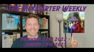 The Kickstarter Weekly, December 26th - January 15th