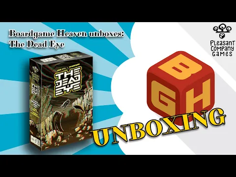 Boardgame Heaven Unboxing 171: The Dead Eye (Pleasant Company Games)