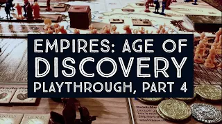 Empires: Age Of Discovery Board Game - Playthrough, Part 4
