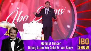 Mahmut Tuncer -  DÜBEŞ ATTIM YEK GELDİ &  I AM SORRY