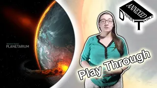 Planetarium Play Through