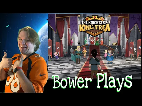 Bower Plays The Knights of King Frea Solo