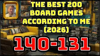 [140-131] The Best 200 Board Games According To Me! [2026]