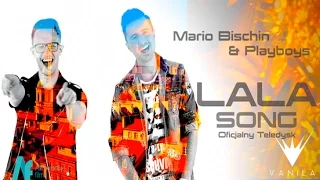 Mario Bischin & Playboys - Lala Song (Ola Ola) (Oficjalny teledysk)