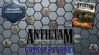 Antietam 1862 (Worthington) - Gameplay Pt 1