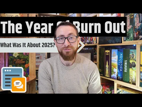 2025 Was The Year of Burn Out For Board Game Content Creators