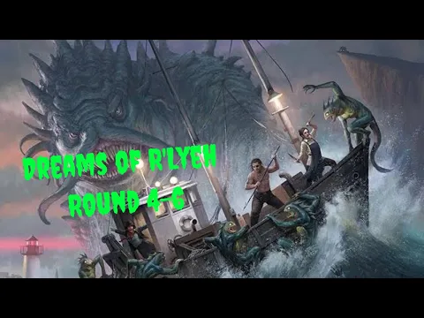 Arkham Horror 3rd edt Dreams of R'Lyeh round 4-6