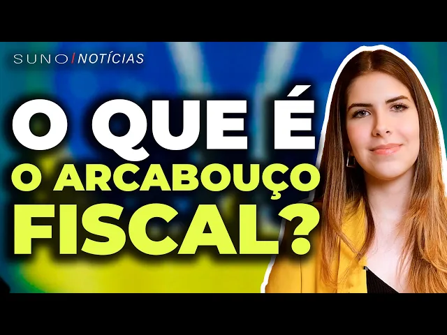 Qual o significado de arcabouço fiscal? Os principais pontos da