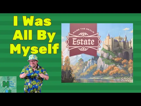 It’s Me-state! - Estate: Raise the Realm Solo Play