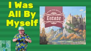 It’s Me-state! - Estate: Raise the Realm Solo Play
