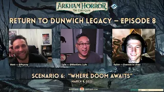 Arkham Horror LCG: Dunwich Legacy Campaign Scenario 6 "Where Doom Awaits"