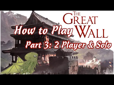 How to Play The Great Wall - Part 3: 2 Player & Solo Gameplay - Bored Online? Board Offline!