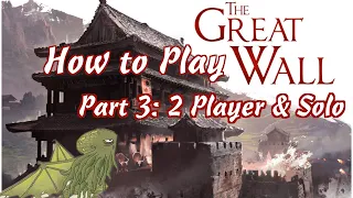 How to Play The Great Wall - Part 3: 2 Player & Solo Gameplay - Bored Online? Board Offline!