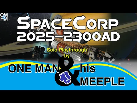 One Man and His Meeple plays SpaceCorp 2025-2300AD - solo board game playthrough