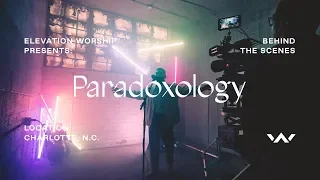 Paradoxology | Behind the Scenes | Elevation Worship