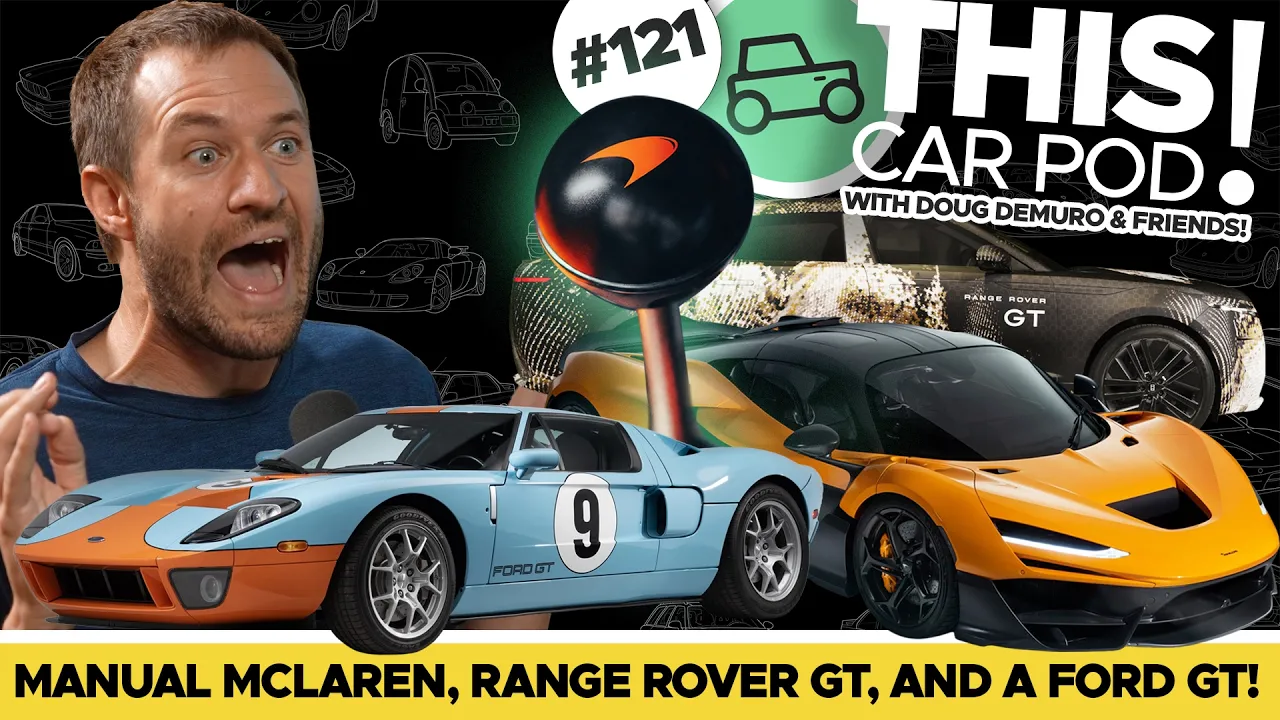 Manual McLaren Supercar Coming! Strange New Range Rover & the Ford GT Doug Needs! THISCARPOD! EP121