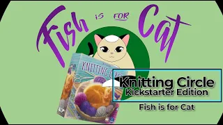 Knitting Circle (Kickstarter) - Unboxing the most Cozy Crafts Game!