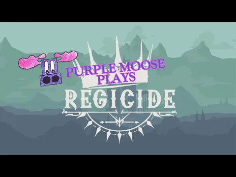 Purple Moose Plays...Regicide (solo)