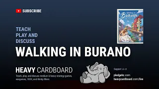 Walking in Burano Solo Teaching, Play-through, & Round table by Heavy Cardboard