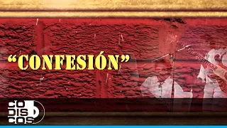 Confesión, Binomio De Oro De América - Video Letra