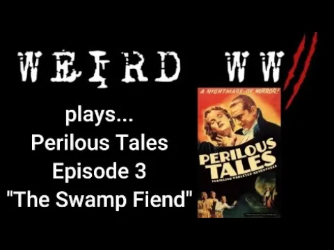 Perilous Tales Episode 3 - "The Swamp Fiend"