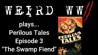 Perilous Tales Episode 3 - "The Swamp Fiend"