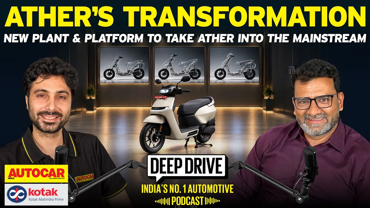 Inside Ather’s plan to go mainstream | Deep Drive Podcast Ep.129 | Autocar India