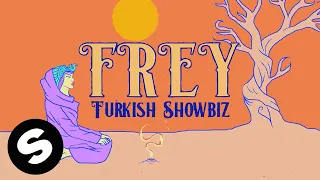 FREY - Turkish Showbiz (Official Music Video)